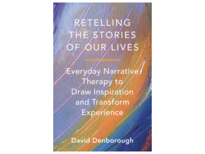 Retelling the Stories of Our Lives by David Denborough